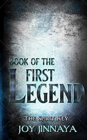 BOOK OF THE FIRST LEGEND: THE SPIRIT KEY