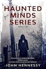 Haunted Minds Series Vol I-III