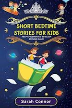 SHORT BEDTIME STORIES FOR KIDS: HOW TO HELP CHILDREN GO TO SLEEP FEELING CALM 