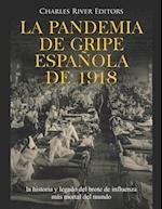 La pandemia de gripe española de 1918