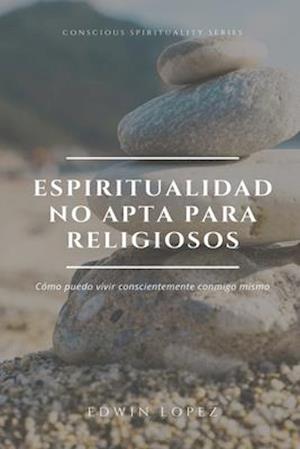 Espiritualidad No Apta Para Religiosos