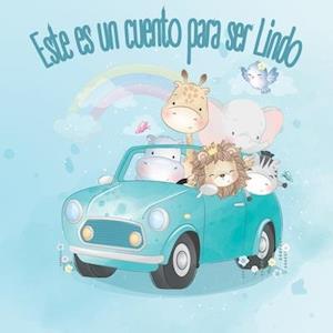 Este es un cuento para ser Lindo