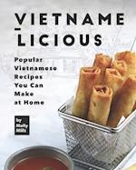 Vietname-Licious: Popular Vietnamese Recipes You Can Make at Home 