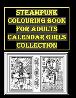 Steampunk Colouring Book For Adults Calendar Girls Collection