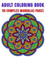 Adult Coloring Book 90 Complex Mandalas Pages