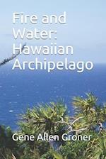 Fire and Water: Hawaiian Archipelago 