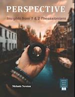 Perspective: Insights from 1 & 2 Thessalonians 