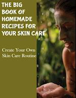 The Big Book of Homemade Recipes for Your Skin Care