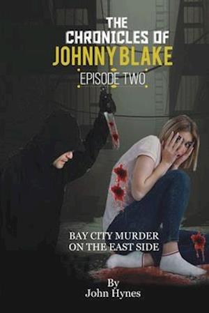 Bay City Murder on the East Side : Mysteries of John Blake, P.I.