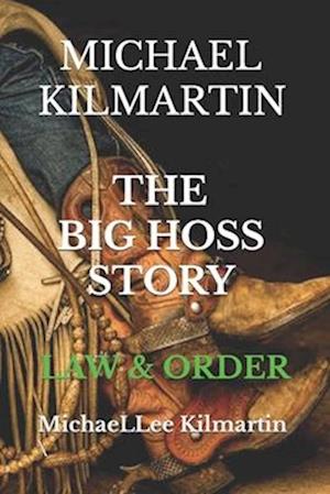 MICHAEL KILMARTIN BIG HOSS : RIDES FOR LAW & ORDER