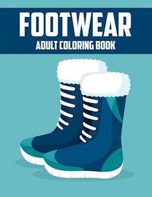 Footwear Adult Coloring Book: Awesome Gift Coloring Activity Book for Coworker and Colleague