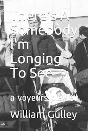 There's A Somebody I'm Longing To See