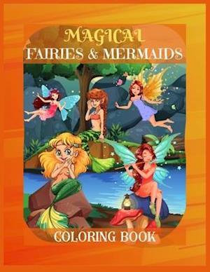 Magical Fairies & Mermaids Coloring Book