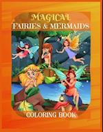 Magical Fairies & Mermaids Coloring Book