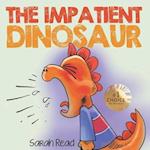 The Impatient Dinosaur