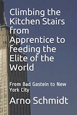Climbing the Kitchen Stairs from Apprentice to feeding the Elite of the World