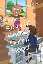 The Story of Charlie Donut Head