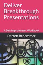 Deliver Breakthrough Presentations