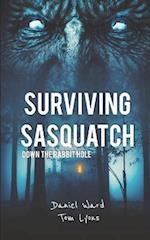 Surviving Sasquatch: Down the Rabbit Hole 