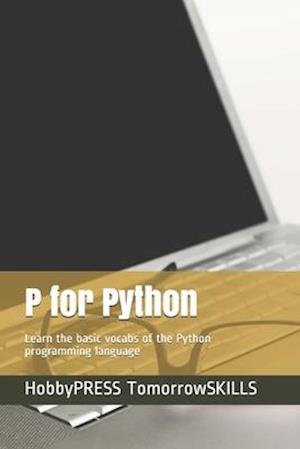 P for Python: Learn the basic vocabs of the Python programming language