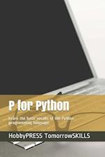 P for Python: Learn the basic vocabs of the Python programming language 