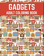 Gadgets Adult Coloring Book: Cool Gift Adult Coloring Activity Book 