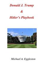 Donald J. Trump & Hitler's Playbook