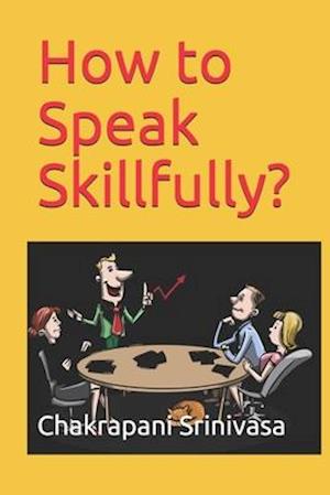 How to Speak Skillfully?