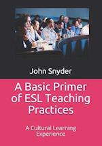 A Basic Primer of ESL Teaching Practices