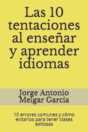 Las 10 tentaciones al enseñar y aprender idiomas