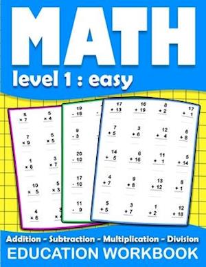 Math education workbook: Daily Mathematics Practice Exercises Maths book level 1 for 3rd 4th 5th... Grades with Addition,Subtraction,Multiplication,D