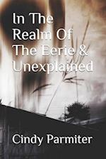 In The Realm Of The Eerie & Unexplained