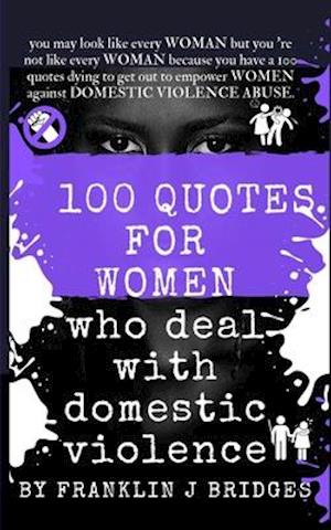 100 Quotes for Women Who Deal with Domestic Violence