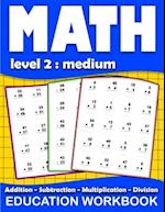 Math education workbook: Daily Mathematics Practice Exercises Maths book level 2 for 3rd 4th 5th... Grades with Addition,Subtraction,Multiplication,D