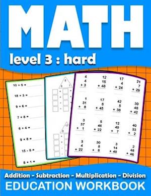 Math education workbook: Math education workbook : Daily Mathematics Practice Exercises Maths book level 3 for 3rd 4th 5th... Grades with Addition,Sub