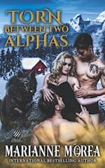 Torn Between Two Alphas