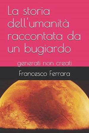 La storia dell'umanità raccontata da un bugiardo