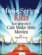 Movie Scripts Kids (or anyone) Can Make Into Movies