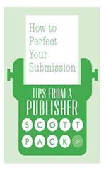 How to Perfect Your Submission: Revised and Updated Edition 