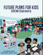 Future Plans For Kids: STEM Careers 