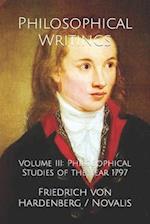 Philosophical Writings: Volume III: Philosophical Studies of the Year 1797 