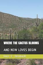 Where the Cactus Blooms