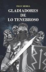 Gladiadores de Lo Tenebroso