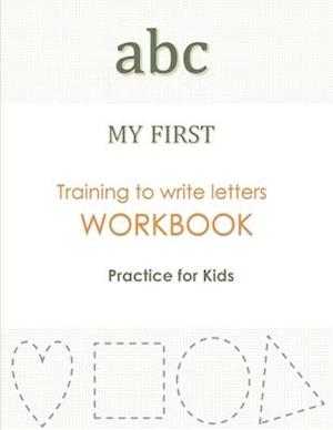 abc MY FIRST Training to Write Letters WORKBOOK Practice For Kids