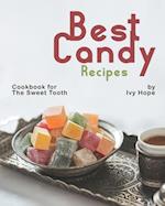 Best Candy Recipes: Cookbook for The Sweet Tooth 