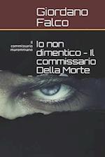 Io non dimentico - Il commissario Della Morte