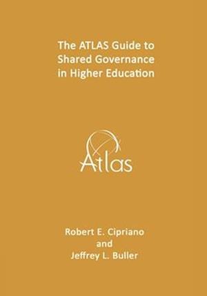 The ATLAS Guide to Shared Governance in Higher Education