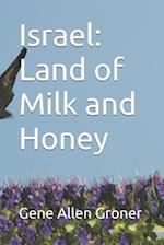 Israel: Land of Milk and Honey 