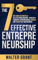 The 7 Key Habits & Principles of Elite Entrepreneurs - Develop a Powerful Entrepreneurial Mindset and Transform Your Business