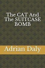 The CAT And The SUITCASE BOMB : (and a search for meaning) 